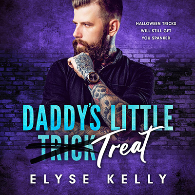 DADDY'S LITTLE TREAT by Elyse Kelly - Read Me Romance